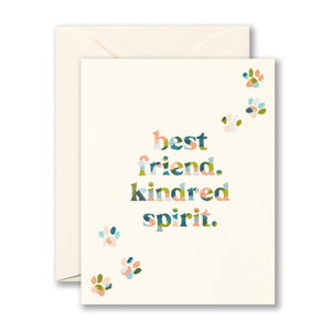 Best friend. Kindred spirit.