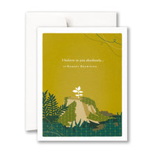 Load image into Gallery viewer, “I believe in you absolutely…” —Robert Browning
