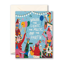 Load image into Gallery viewer, You’re the lights, the music, and the party Card
