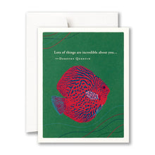 Load image into Gallery viewer, “Lots of things are incredible about you…” —Dorothy Quentin
