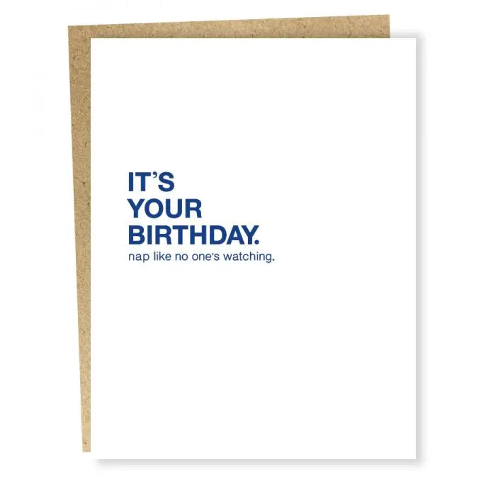 It's Your Birthday.  Nap Like No Ones's Watching Card
