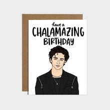 Load image into Gallery viewer, Timothée Chalamet - Have A Chalamazing Birthday Card
