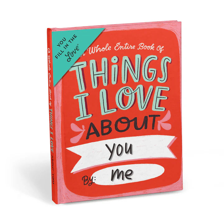 Things I Love About You By: Me Book
