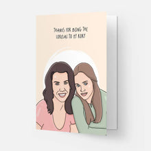 Load image into Gallery viewer, Gilmore Girls - Thanks For Being The Lorelai To My Rory Card
