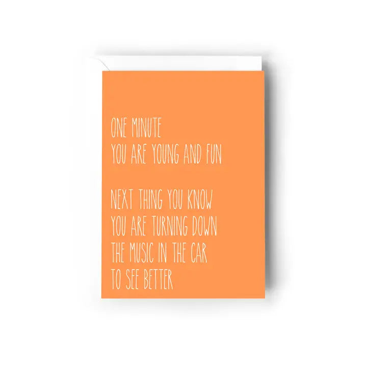 One Minute You Are Young And Fun Card