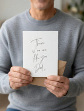 Load image into Gallery viewer, There is No One Like You Dad Card
