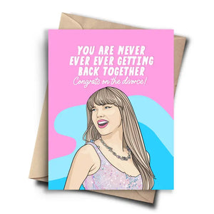 Taylor Swift - Never Ever Ever Getting Back Together Divorce Card