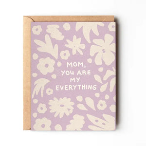 Mom, You Are My Everything Card