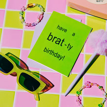 Load image into Gallery viewer, Brat-ty Birthday Card
