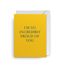I'm So Incredibly Proud of You Mini Card