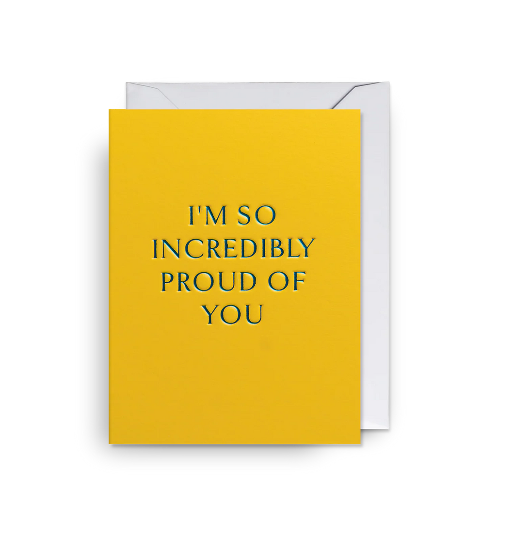 I'm So Incredibly Proud of You Mini Card