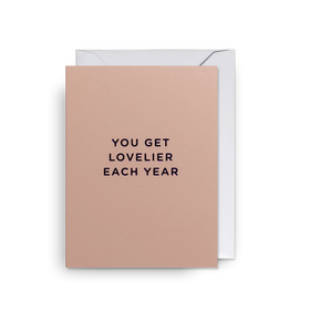 You Get Lovelier Each Year Mini Card