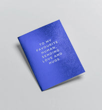 Load image into Gallery viewer, To My Favourite Human, Sending Love and Hugs Mini Card
