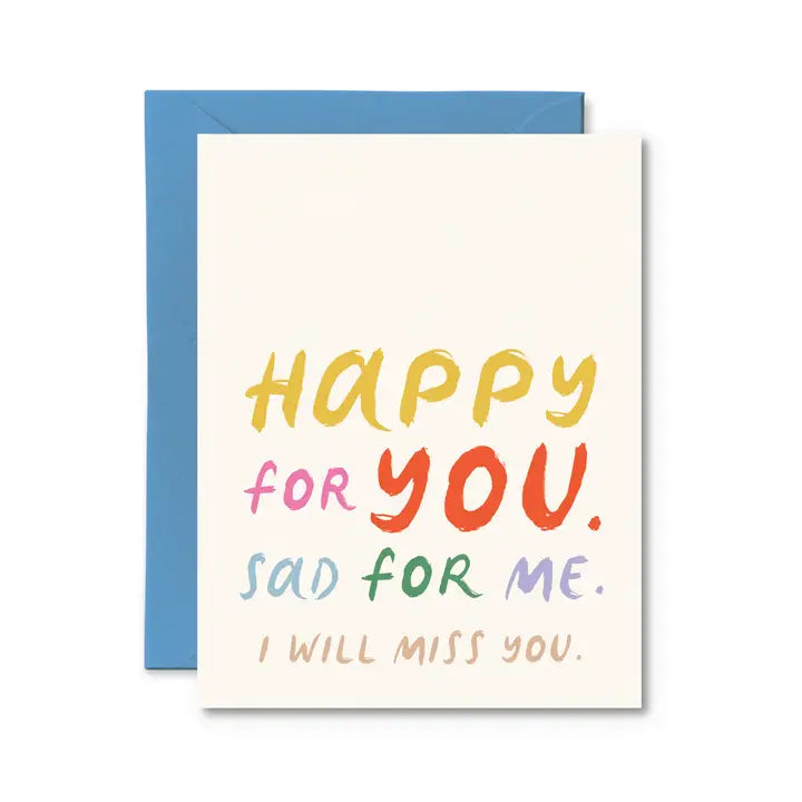 Happy For You Sad For Me Card