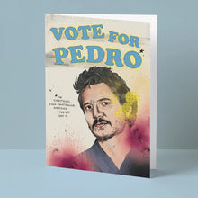 Load image into Gallery viewer, Vote For Pedro Card
