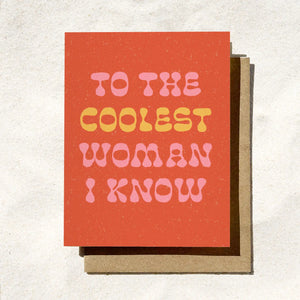 To The Coolest Woman I Know Card