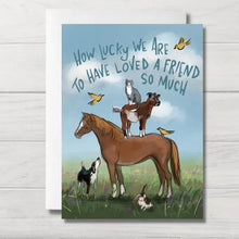 Load image into Gallery viewer, How Lucky We Are To Have Loved A Friend So Much Card
