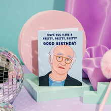 Load image into Gallery viewer, Larry David Pretty Good Birthday Card

