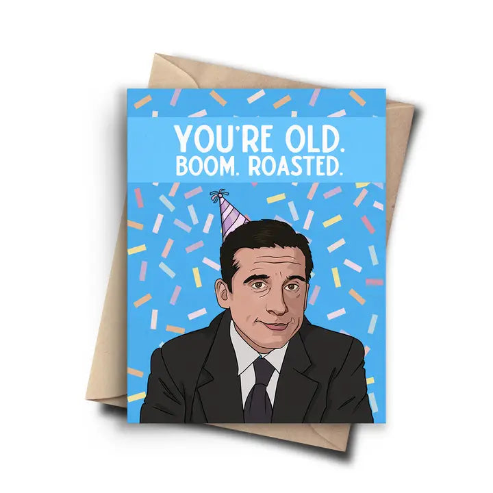 The Office - You're Old. Boom. Roasted. Card