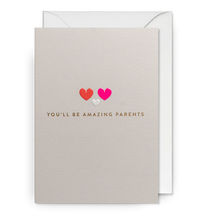 Load image into Gallery viewer, You&#39;ll Be Amazing Parents Greeting Card
