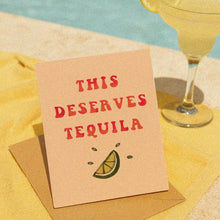 Load image into Gallery viewer, This Deserves Tequila Card
