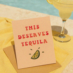 This Deserves Tequila Card