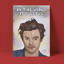 Load image into Gallery viewer, Harry Styles - In This World It&#39;s Just Us Card
