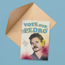 Load image into Gallery viewer, Vote For Pedro Card
