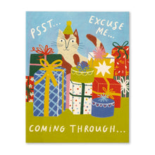 Load image into Gallery viewer, Psst... Excuse me... Coming through Card
