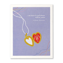 Load image into Gallery viewer, …my heart is, and always will be, yours. -Jane Austen
