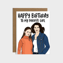 Load image into Gallery viewer, Gilmore Girls - Happy Birthday To My Favorite Girl Card
