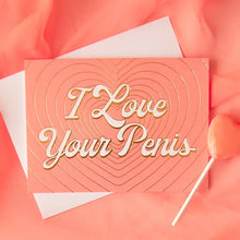 Load image into Gallery viewer, I Love Your Penis Card
