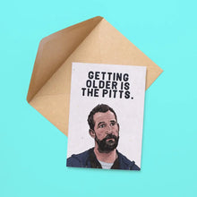 Load image into Gallery viewer, Getting Older Is The Pitts. Card

