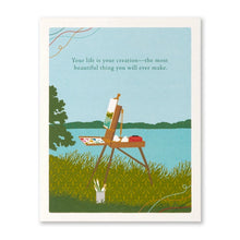Load image into Gallery viewer, Your life is your creation... Card
