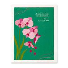 Load image into Gallery viewer, “…hearts like yours are not common…" Card
