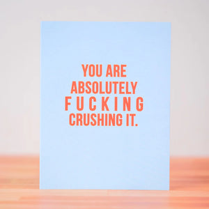You Are Absolutely Fucking Crushing It Card