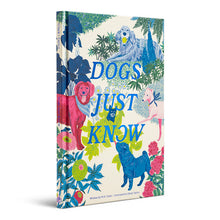 Load image into Gallery viewer, Dogs Just Know Book
