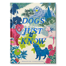 Load image into Gallery viewer, Dogs Just Know Book
