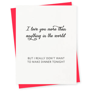 I Love You More Than Anything In The World Card