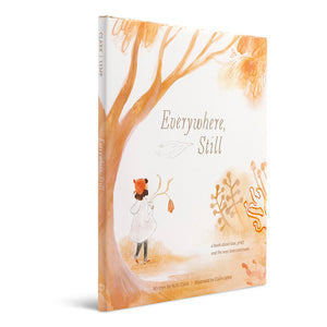 EVERYWHERE, STILL A Book about Loss, Grief, and the Way Love Continues