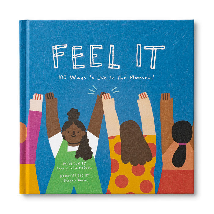 FEEL IT 100 Ways to Live in the Moment