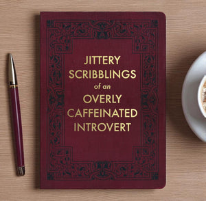 Jittery Scribblings Of An Overly Caffeinated Introvert Journal