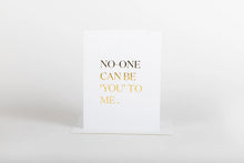 Load image into Gallery viewer, No One Can Be You Card
