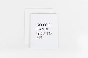 No One Can Be You Card