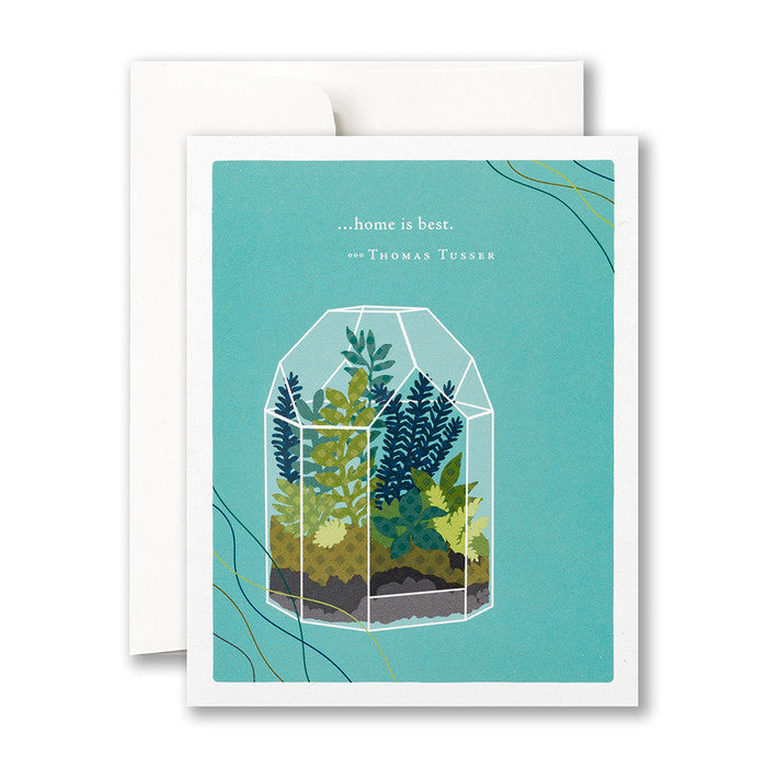 “…HOME IS BEST.” —THOMAS TUSSER