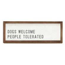 Load image into Gallery viewer, Dogs Welcome People Tolerated Wood Sign
