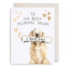 Load image into Gallery viewer, To The Best Human Mom Card
