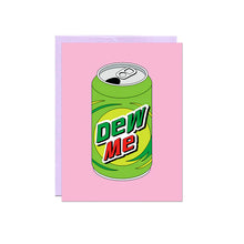 Load image into Gallery viewer, Dew Me Card
