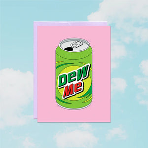 Dew Me Card