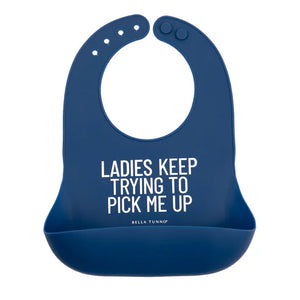 Ladies Keep Trying To Pick Me Up Wonder Bib